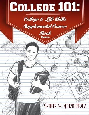 College 101: College & Life Skills: Supplemental Course Book by Ayon, Ana J.