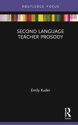 Second Language Teacher Prosody by Kuder, Emily