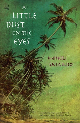 A Little Dust on the Eyes by Salgado, Minoli