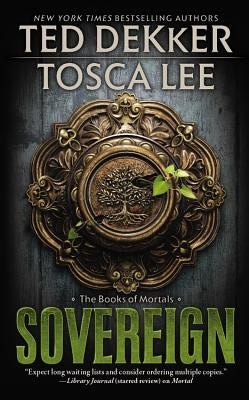 Books of Mortals: Sovereign by Dekker, Ted