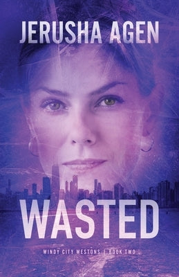 Wasted: A Christian Romantic Suspense by Agen, Jerusha