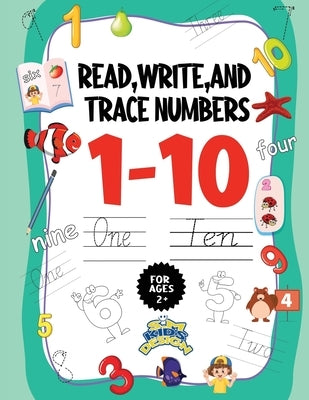 Read Write and Trace Numbers 1-10 for ages +2: Preschool Math Workbook Math Preschool Learning Numbers Tracing and Matching Activities book kindergart by Kids Design, S. M.