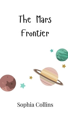 The Mars Frontier by Collins, Sophia