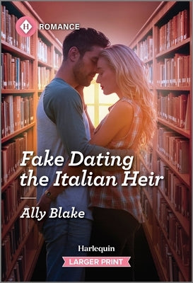 Fake Dating the Italian Heir by Blake, Ally