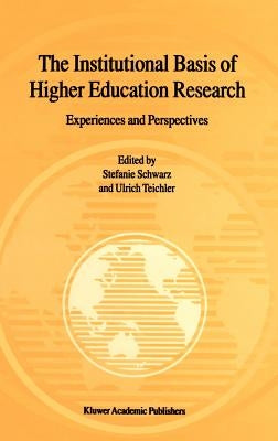 The Institutional Basis of Higher Education Research: Experiences and Perspectives by Schwarz, Stefanie