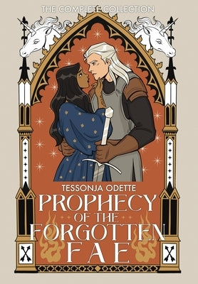 Prophecy of the Forgotten Fae: Complete Series Collection by Odette, Tessonja