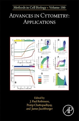 Advances in Cytometry: Applications: Volume 186 by Robinson, J. Paul