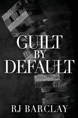 Guilt by Default by Barclay, Rj