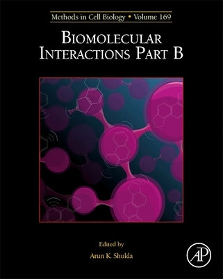 Biomolecular Interactions Part B: Volume 169 by Shukla, Arun K.