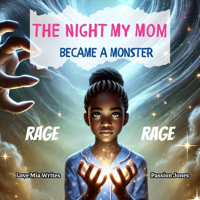 The Night My Mom Became a Monster by Jones, Passion