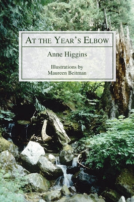 At the Year's Elbow: Poems by Anne Higgins by Higgins, Anne