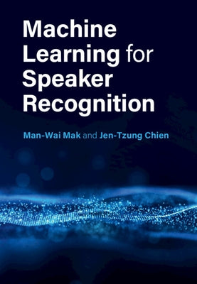 Machine Learning for Speaker Recognition by Mak, Man-Wai