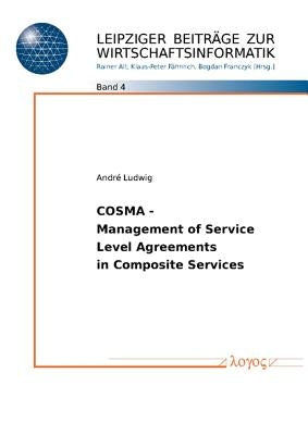 Cosma - Management of Service Level - Agreements in Composite Services by Ludwig, Andre