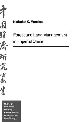Forest and Land Management in Imperial China by Menzies, N.