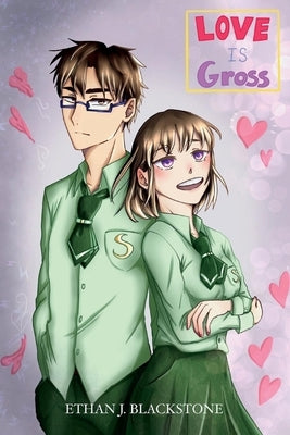 Love Is Gross by Blackstone, Ethan