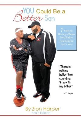 You Could Be A Better Son: 7 Steps To Having a Better Father/Son Relationship GOD's Way by Photography, Al Torres