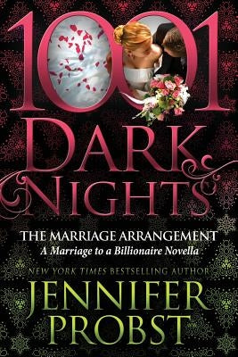 The Marriage Arrangement: A Marriage to a Billionaire Novella by Probst, Jennifer