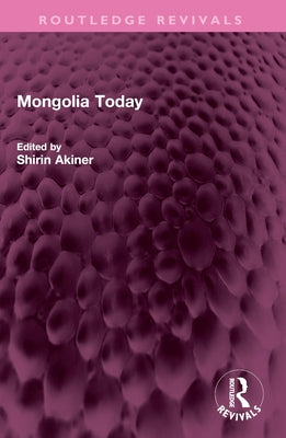 Mongolia Today by Akiner, Shirin
