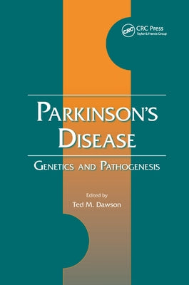 Parkinson's Disease: Genetics and Pathogenesis by Dawson, Ted M.
