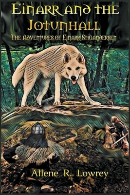 Einarr Stigandersen and the Jotunhall by Lowrey, Allene R.
