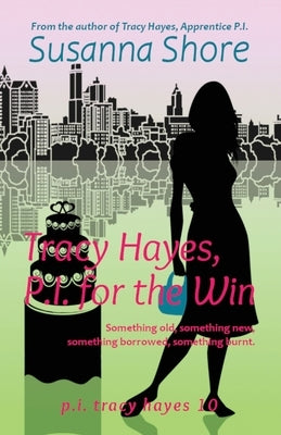 Tracy Hayes, P.I. for the Win by Shore, Susanna