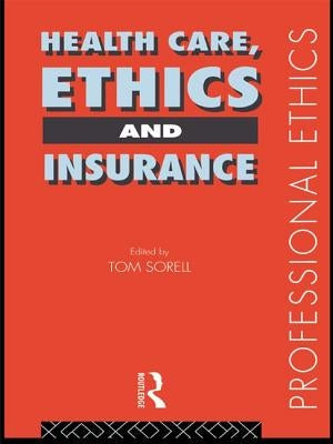 Health Care, Ethics and Insurance by Ltd, Tom Sorell
