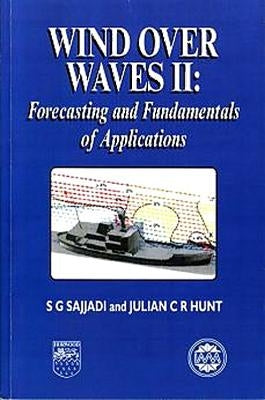 Wind Over Waves: Forecasting and Fundamentals of Applications by Sajjadi, S. G.