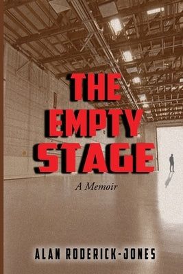 The Empty Stage: A Memoir by Roderick-Jones, Alan