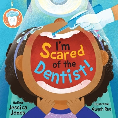 I'm Scared of the Dentist! by Jones, Jessica