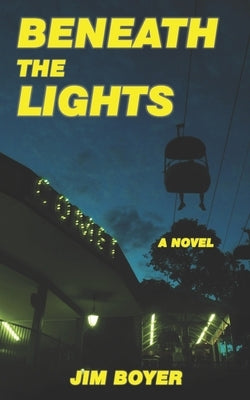 Beneath the Lights by Boyer, Jim