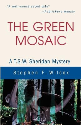 The Green Mosaic: A T.S.W. Sheridan Mystery by Wilcox, Stephen F.