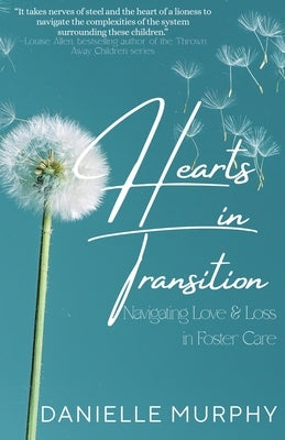Hearts in Transition: Navigating Love & Loss in Foster Care by Murphy, Danielle