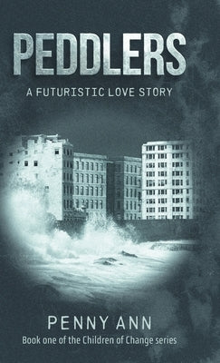 Peddlers: A Futuristic Love Story by Ann, Penny