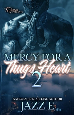 Mercy For A Thug's Heart 2 by E, Jazz