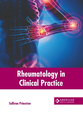 Rheumatology in Clinical Practice by Princeton, Sullivan