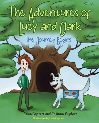 The Adventures of Lucy and Clark: The Journey Begins by Cyphert, Erica