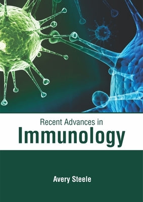 Recent Advances in Immunology by Steele, Avery