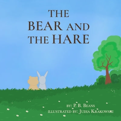 The Bare and the Hare: A Story About Love, Loss, and Remembering by Krakowski, Judia