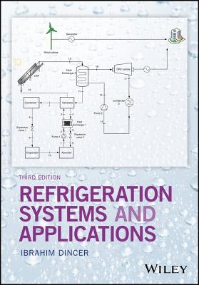 Refrigeration Systems and Applications by Dinçer, Ibrahim