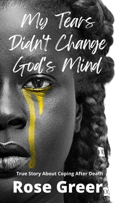 My Tears Didn't Change God's Mind by Herring, Christopher C.