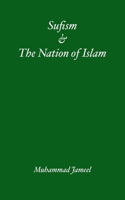 Sufism & The Nation of Islam Part 1 by Jameel, Muhammad