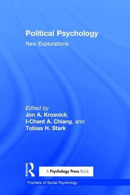 Political Psychology: New Explorations by Krosnick, Jon A.