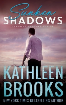 Sunken Shadows: Shadows Landing #2 by Brooks, Kathleen
