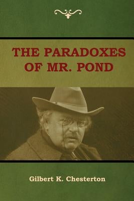 The Paradoxes of Mr. Pond by Chesterton, Gilbert K.