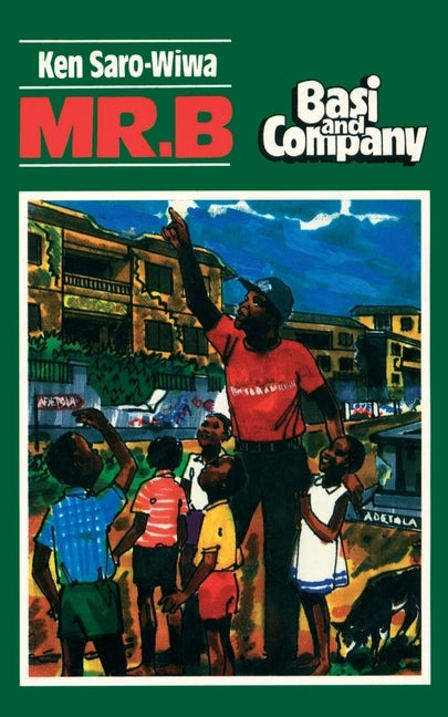 MR B by Saro-Wiwa, Ken