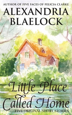 Little Place Called Home by Blaelcock, Alexandria