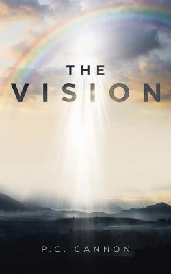 The Vision by Cannon, P. C.
