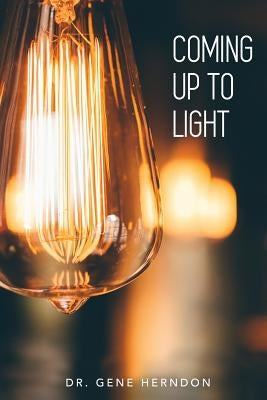 Coming Up To Light by Herndon, Gene