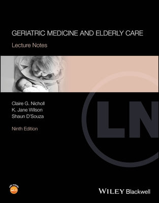 Geriatric Medicine and Elderly Care: Lecture Notes by Nicholl, Claire G.