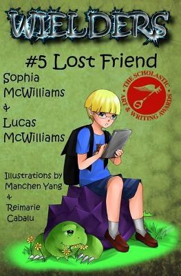 Wielders Book 5 - Lost Friend by McWilliams, Sophia